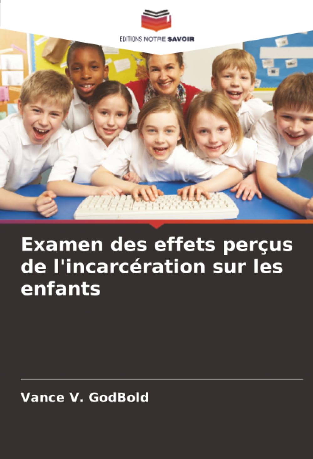 Examen des effets perçus de l'incarcération sur les enfants