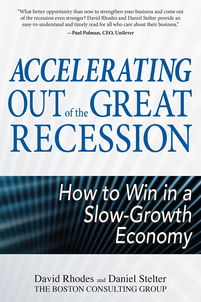 Buy Accelerating out of the Great Recession: How to Win in a Slow-Growth Economy — BookShops.in