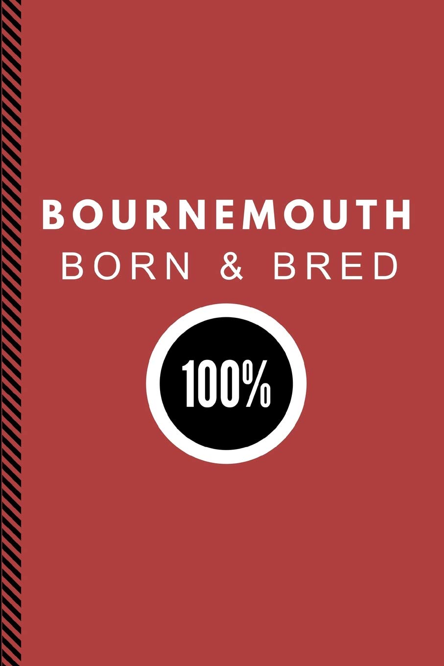 Bournemouth Born & Bred 100%: Composition Note Book Journal