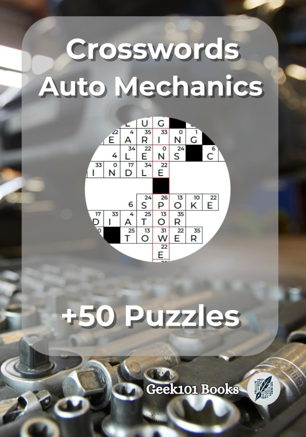Automotive Mechanics Crossword Puzzle Book: 50+ unique challenges, 500+ unique terms about mechanics, car parts, maintenance