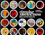 Circular Abstractions Bulls Eye Quilts Book