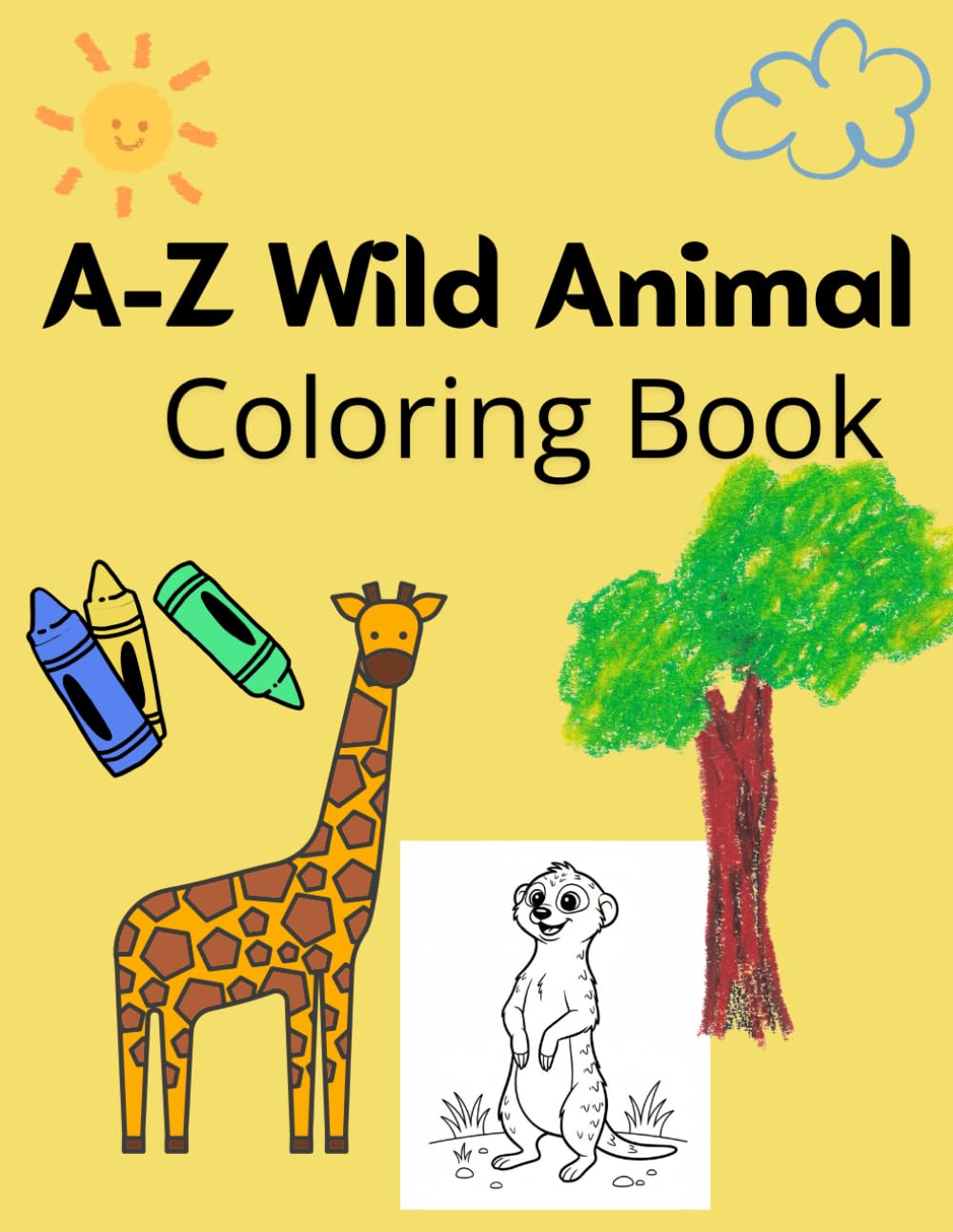 A-Z Wild Animal Coloring Book: Alphabet Safari Animals: Simple African Animals from A to Z for Kids Ages 2-6
