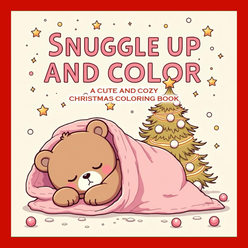 Snuggle Up And Color: A Cute And Cozy Christmas Coloring Book