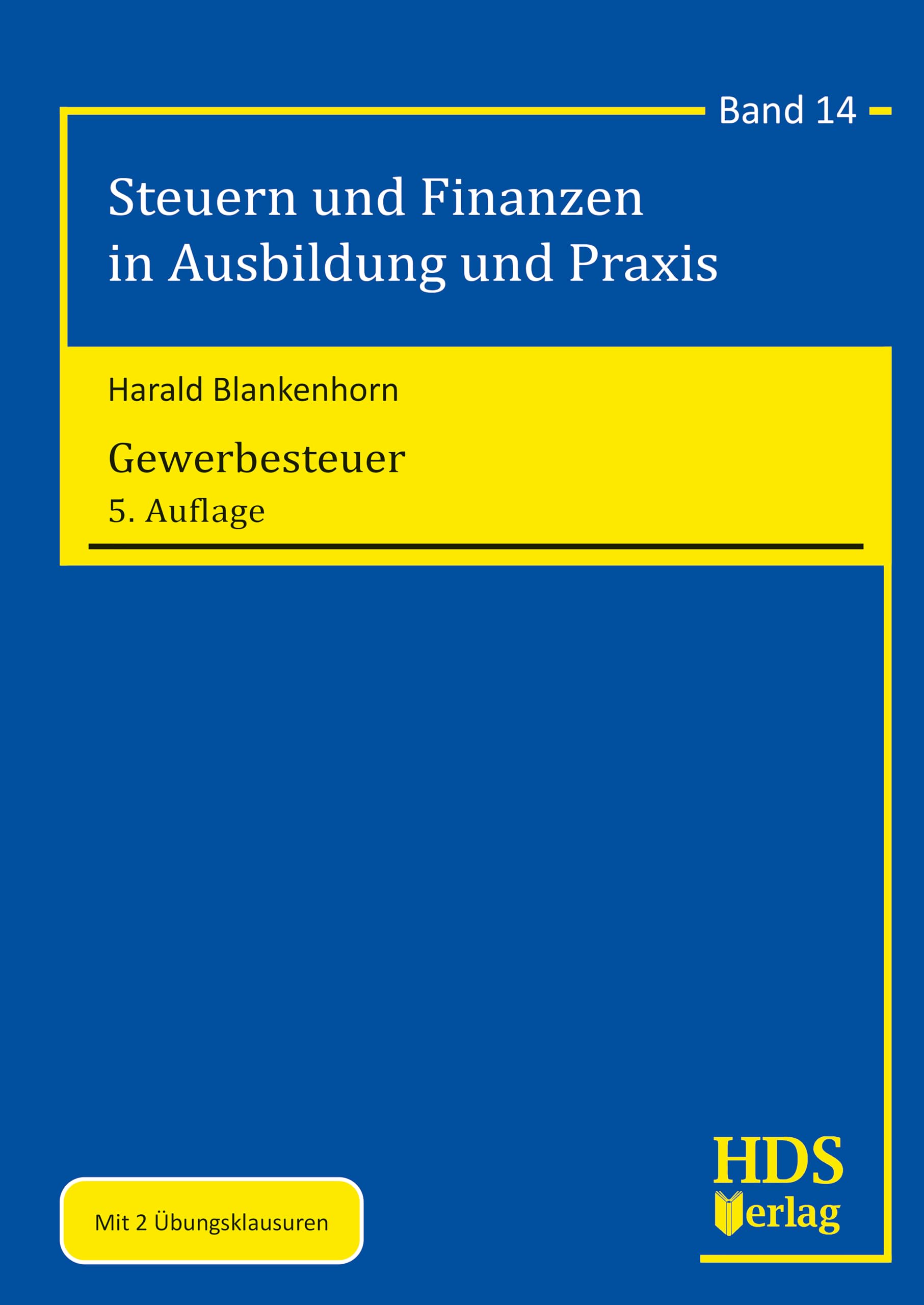 Gewerbesteuer: Steuern und Finanzen in Ausbildung und Praxis Band 14