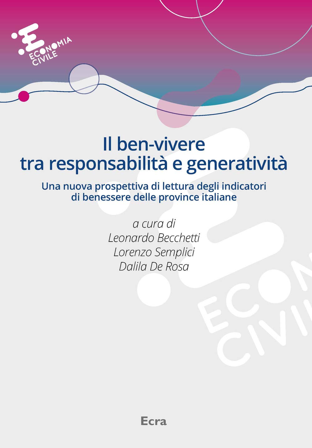 Il Ben-Vivere Tra Responsabilità E Generatività. Una Nuova Prospettiva Di Lettura Degli Indicatori Di Benessere Delle Province Italiane - 4