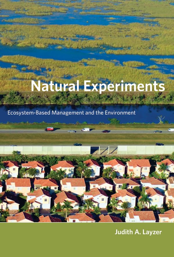 Natural Experiments – Ecosystem–Based Management and the Environment (American and Comparative Environmental Policy)