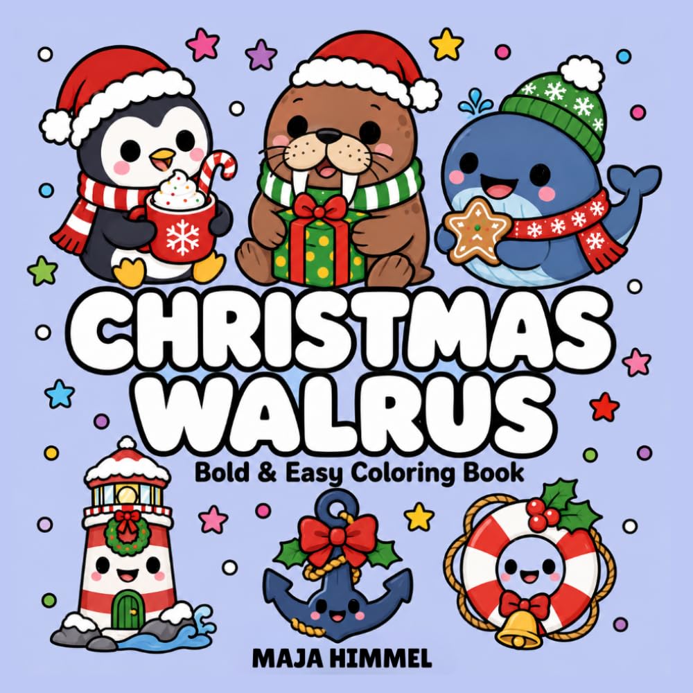 Christmas Walrus – A Bold and Easy Coloring Book for Kids & Adults: Simple and Cute Holiday Designs with Walrus, Whale, Penguin, Snowflakes, Gifts, and Cozy Scenes (Cozy Christmas Club)