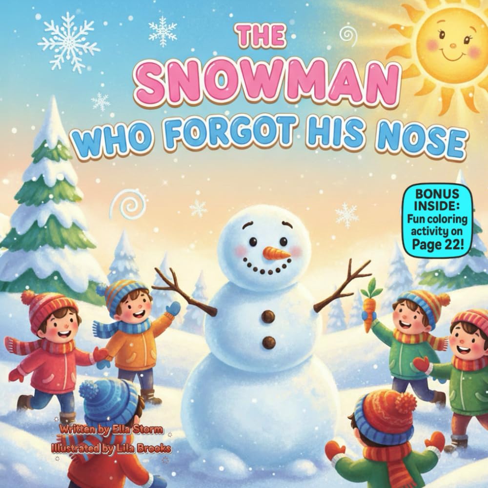 The Snowman Who Forgot His Nose: A Silly Winter Rhyme About Finding What’s Right Under Your Nose