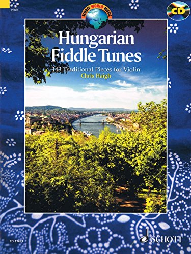 Hungarian Fiddle Tunes: 143 Traditional Pieces for Violin (Schott World Music)