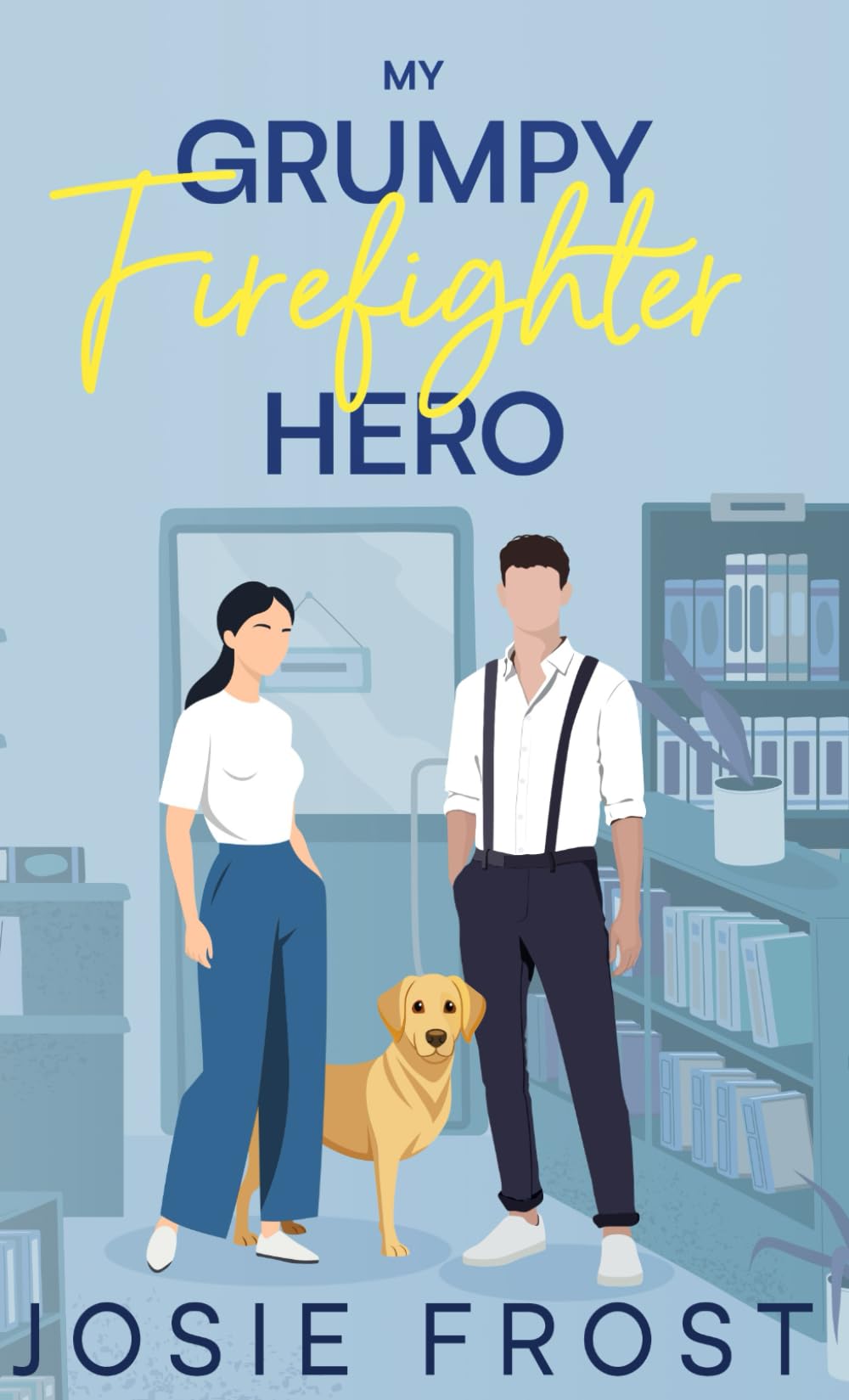 My Grumpy Firefighter Hero: A Forced Proximity, Small-Town Sweet Romance