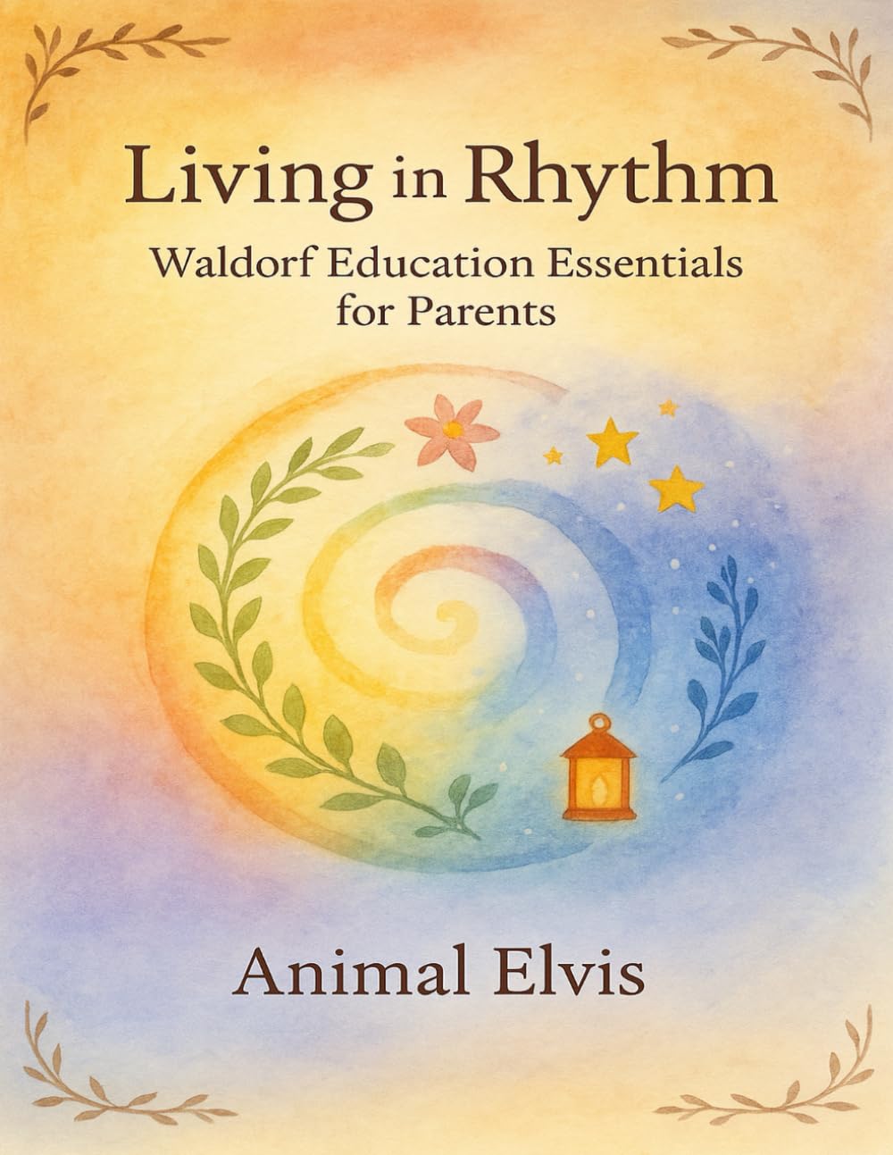 Living in Rhythm: Waldorf Education Essentials for Parents      Paperback – Large Print, October 3, 2025
