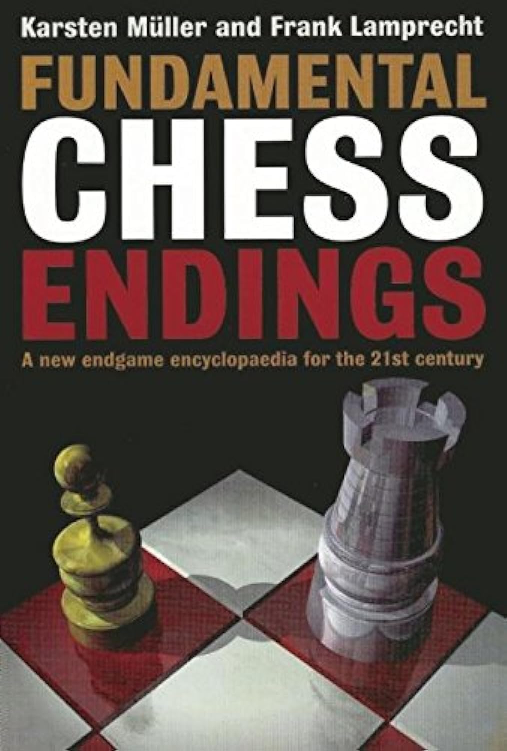 Fundamental Chess Endings: A New One-volume Endgame Encyclopaedia for the 21st Century Paperback – Illustrated, 12 Oct. 2001