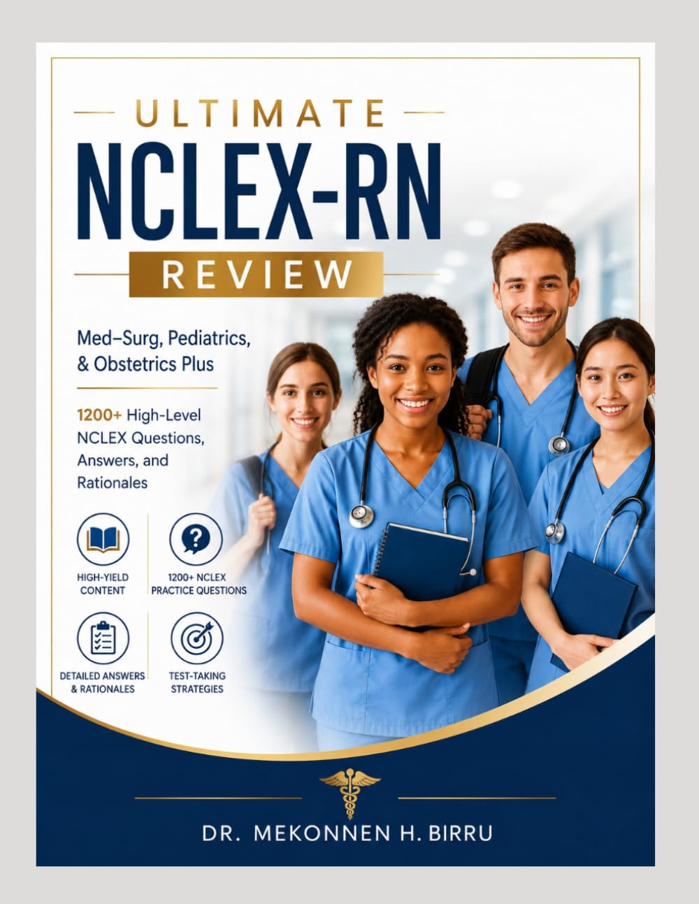 Ultimate NCLEX-RN Review: Med–Surg, Pediatrics, & Obstetrics Plus 1200 High-Level NCLEX Questions, Answers, and Rationales