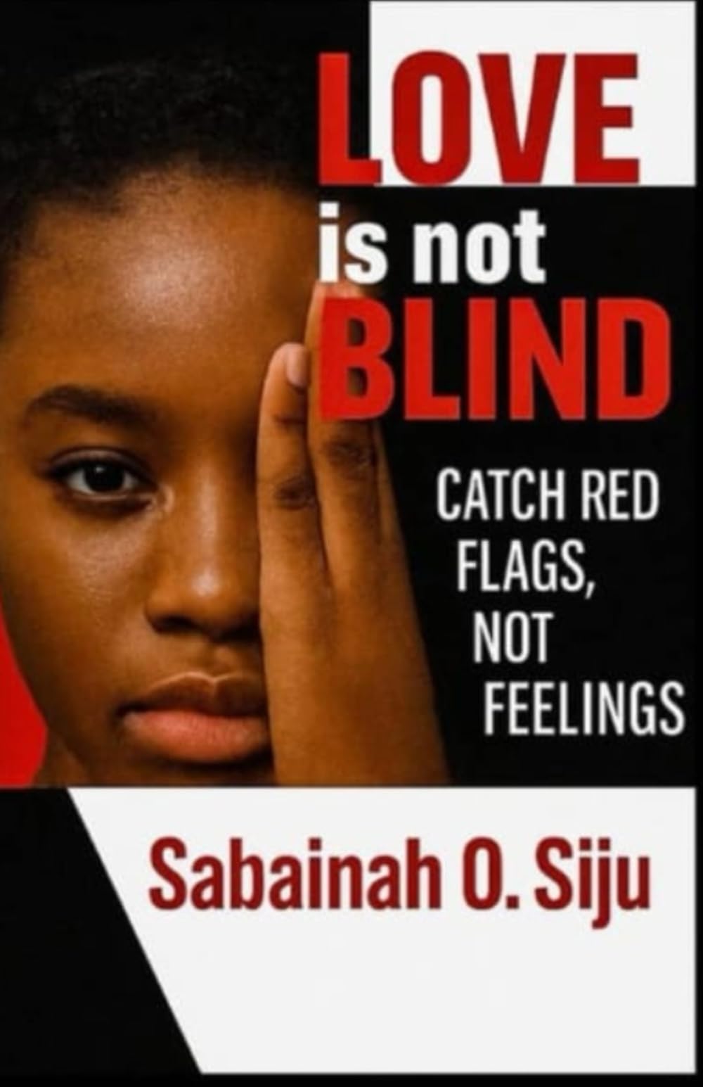 Love is Not Blind: Catch Red Flags, Not Feelings.