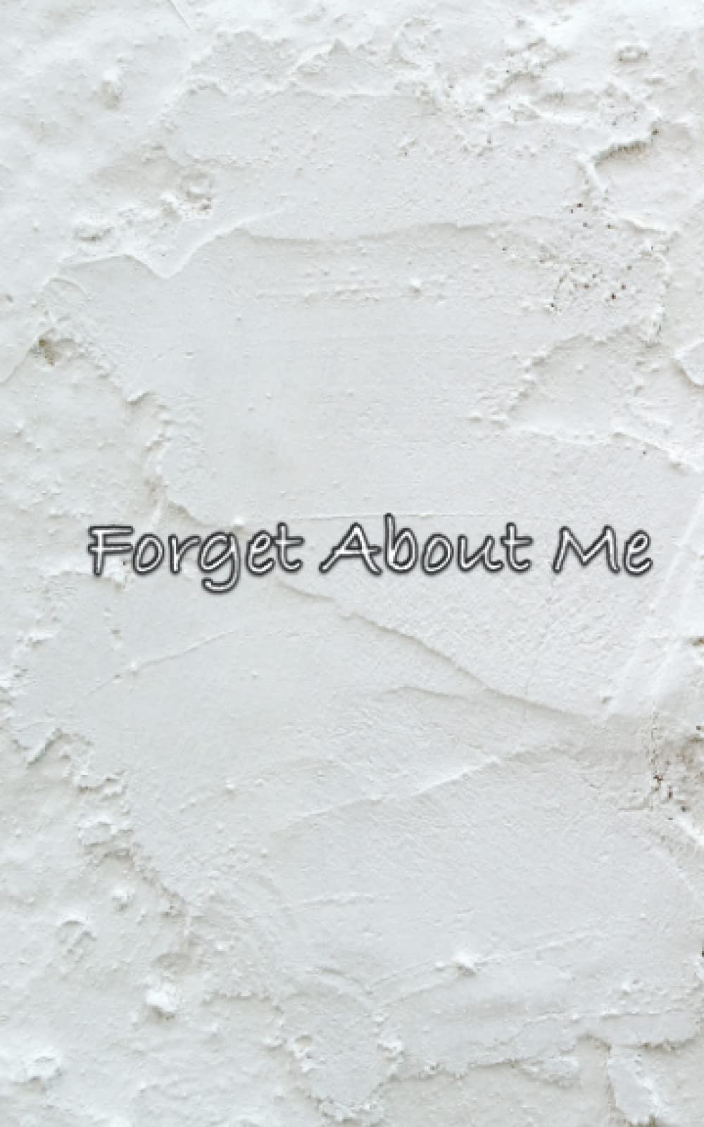 Forget About Me