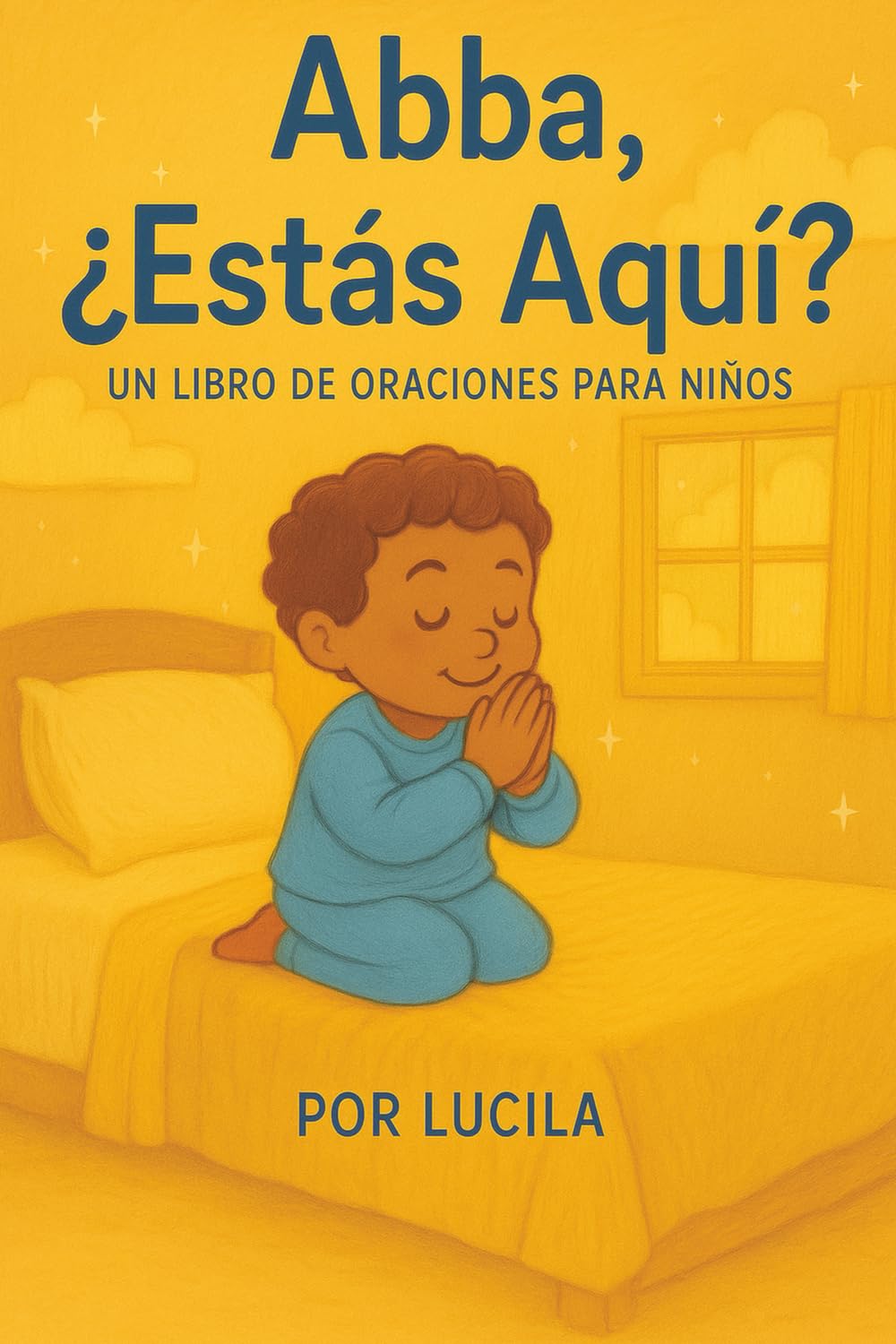 Abba, ¿Estás Aquí?: Un Libro de Oraciones para Niños