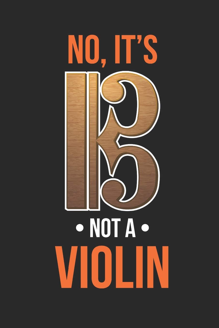 No It's Not A Violin: 6x9 Funny Blank Lined Composition Notebook for Viola Players with Alto Clef on it