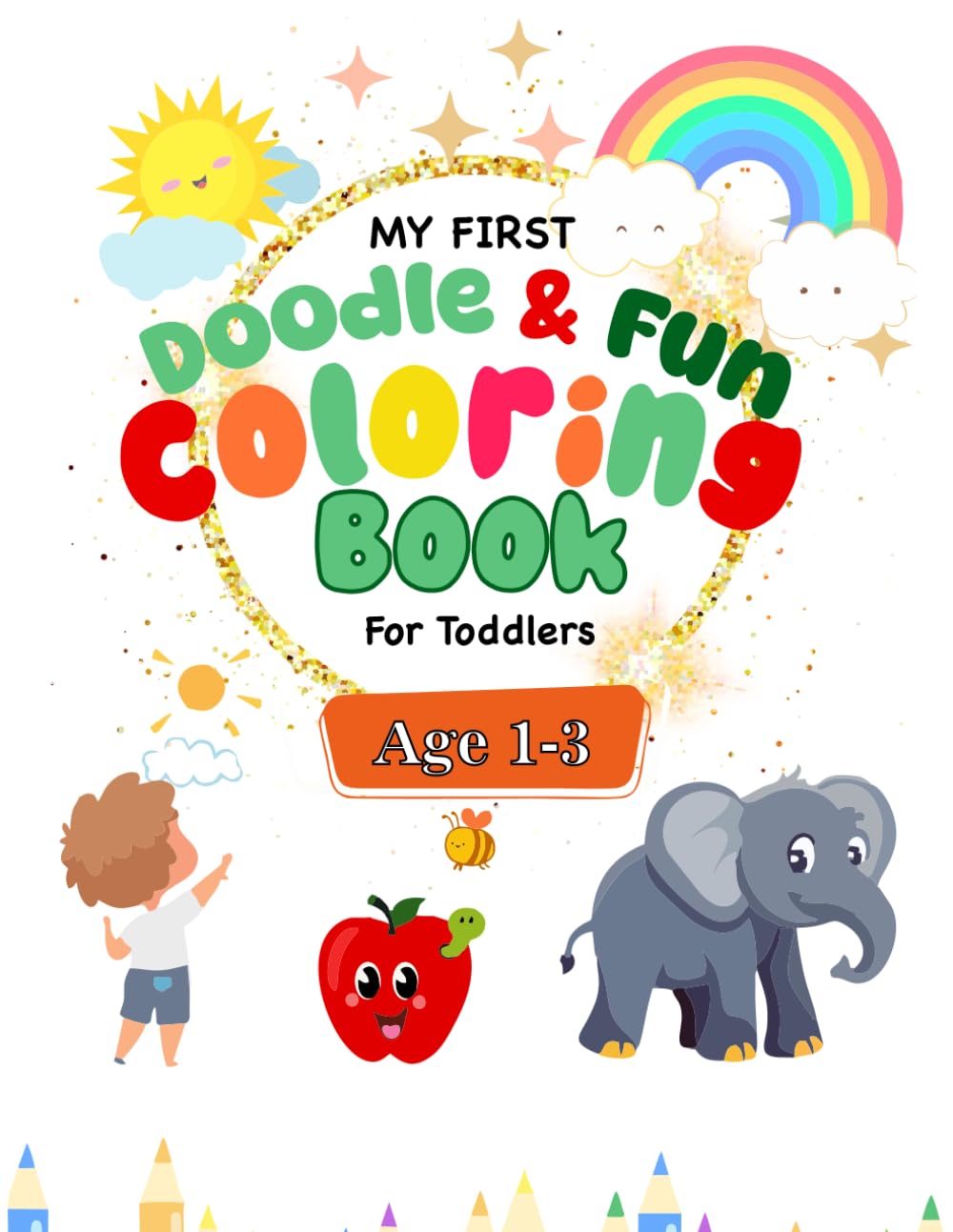 My First Doodle & Fun Coloring Book For Toddlers