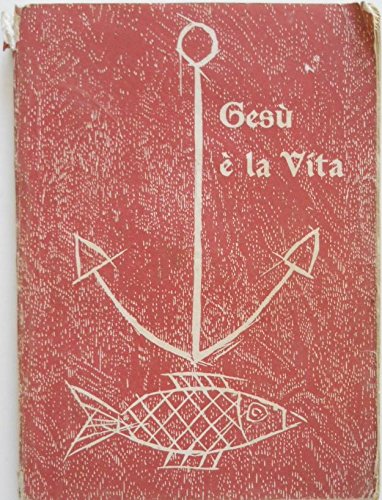 Gesu' e' la vita - testo di catechismo per