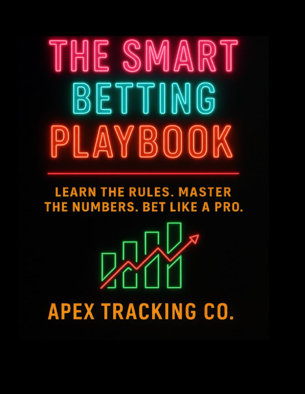 The Smart Betting Playbook: Learn the rules. Master the numbers. Bet like a pro.