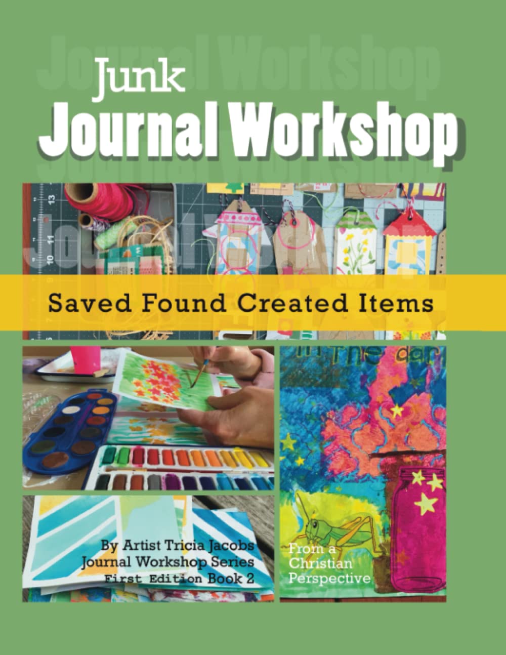Junk Journal Workshop: Saved, Found, Created Items: 2