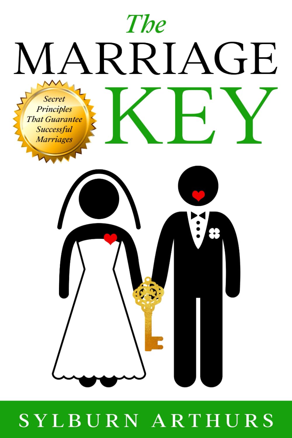 The Marriage Key: Secret Principles That Guarantee Successful Marriages (The Relationship Keys)