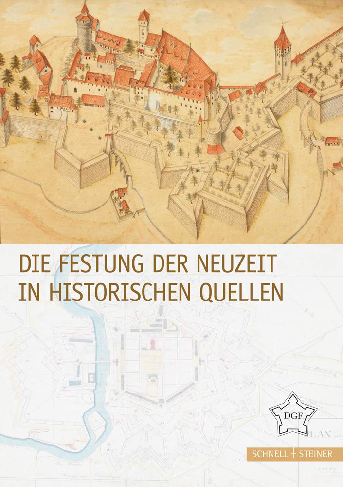 Die Festung Der Neuzeit in Historischen Quellen (Festungsforschung) (German Edition)