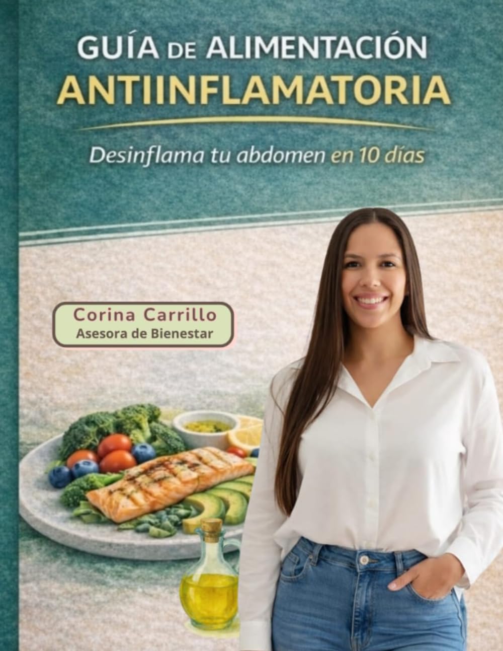 Guía de Alimentación Antiinflamatoria: Desinflama tu Abdomen en 10 Días