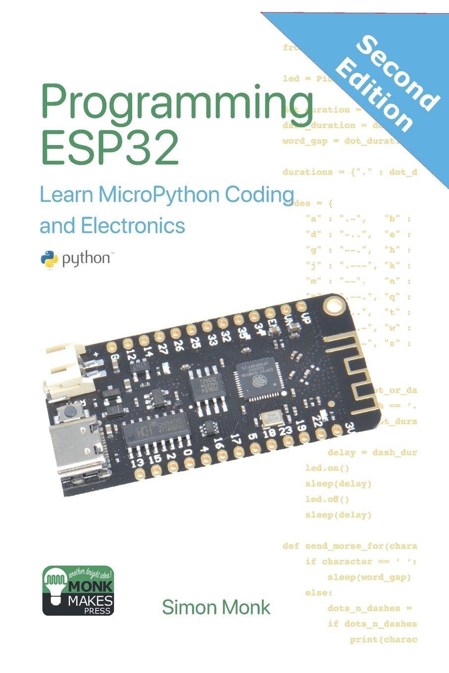 Programming ESP32: Learn MicroPython Coding and Electronics (MonkMakes Embedded Programming)