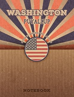 Puyallup Washington Home Is Where The Love Is Notebook: Record your memories to be a beautiful memory in the most beautiful place, 8.5x11 in ,110 Lined Pages.