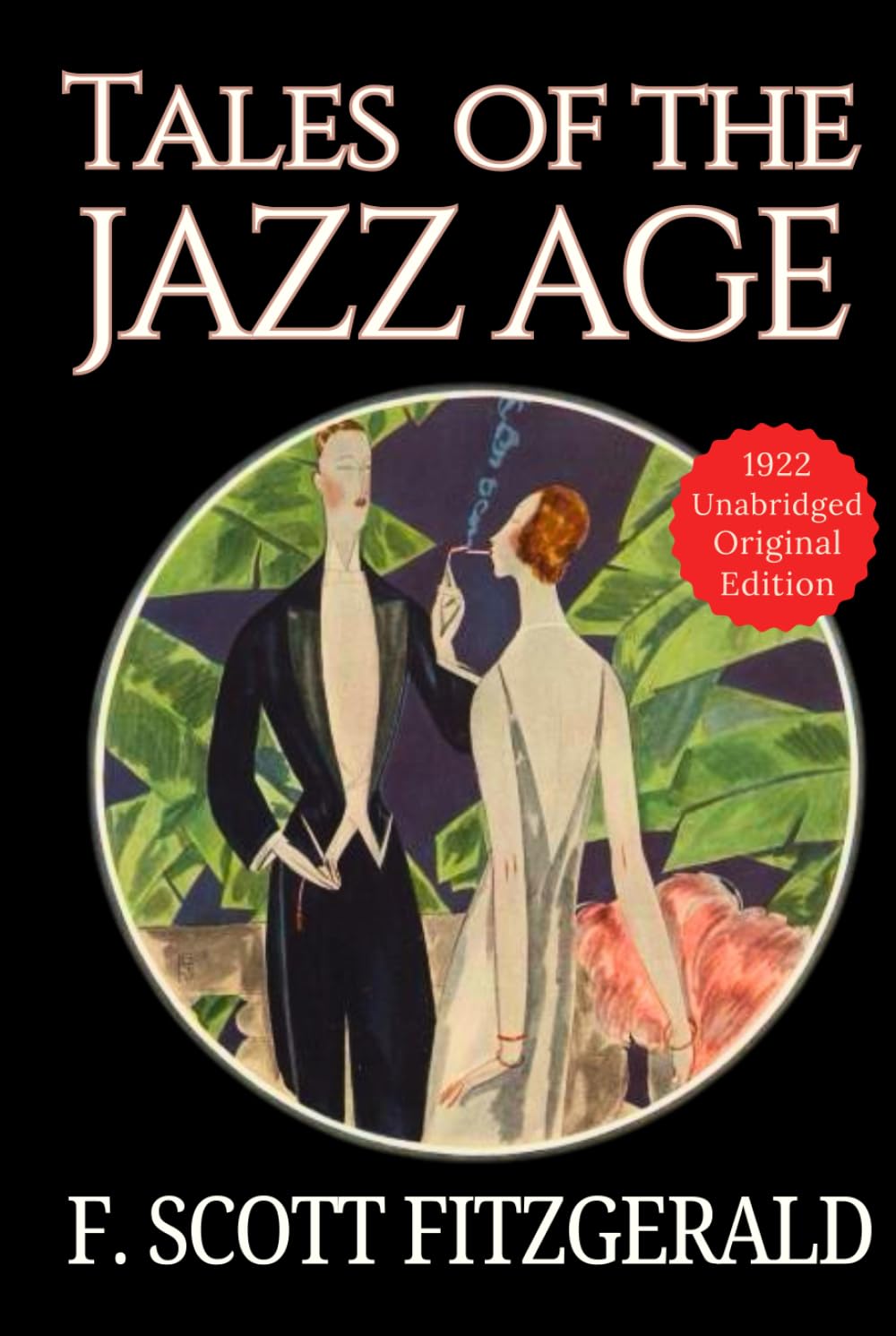 Tales of the Jazz Age - LARGE PRINT: Fitzgerald’s Original Classic 1922 Jazz Age Collection, 11 Short Stories of Culture, and Roaring Twenties America HARDCOVER