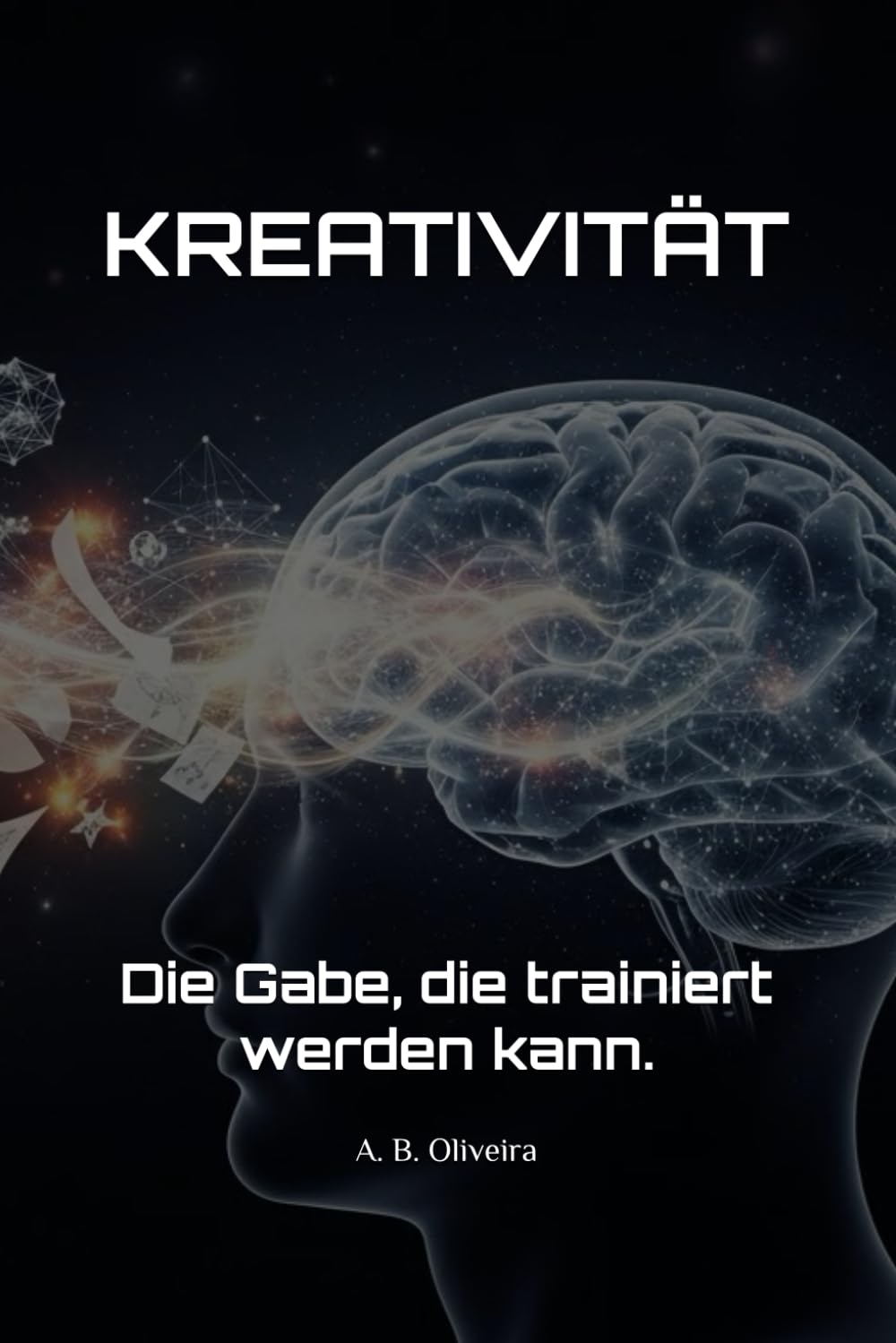 KREATIVITÄT: Die Gabe, die trainiert werden kann.