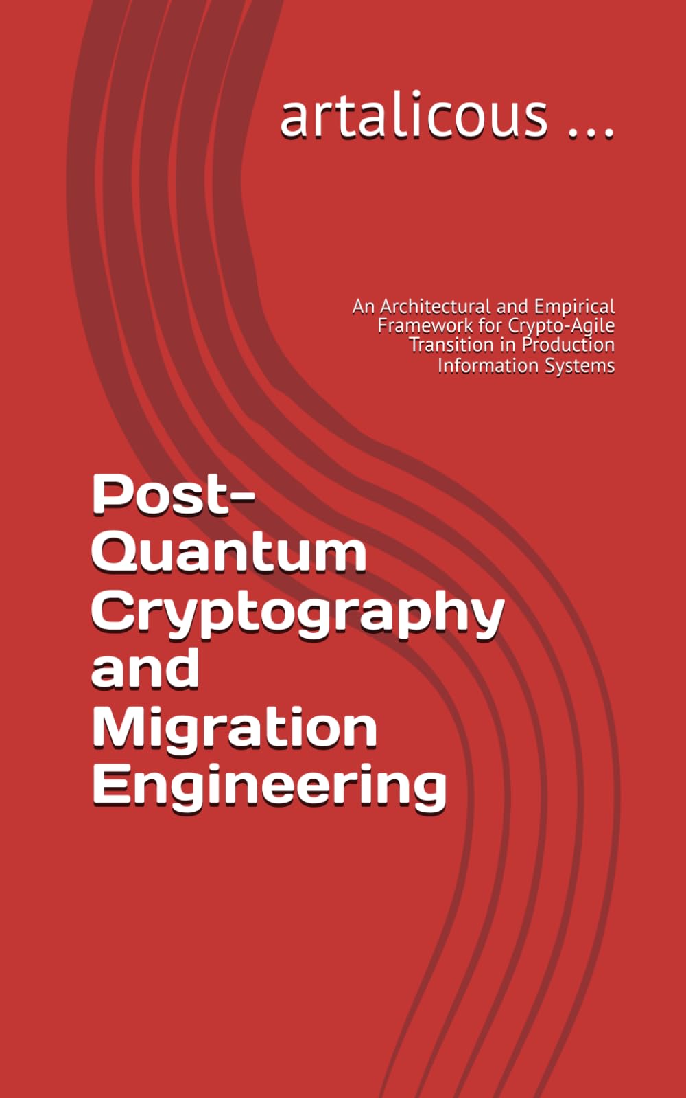Post-Quantum Cryptography and Migration Engineering: An Architectural and Empirical Framework for Crypto-Agile Transition in Production Information Systems