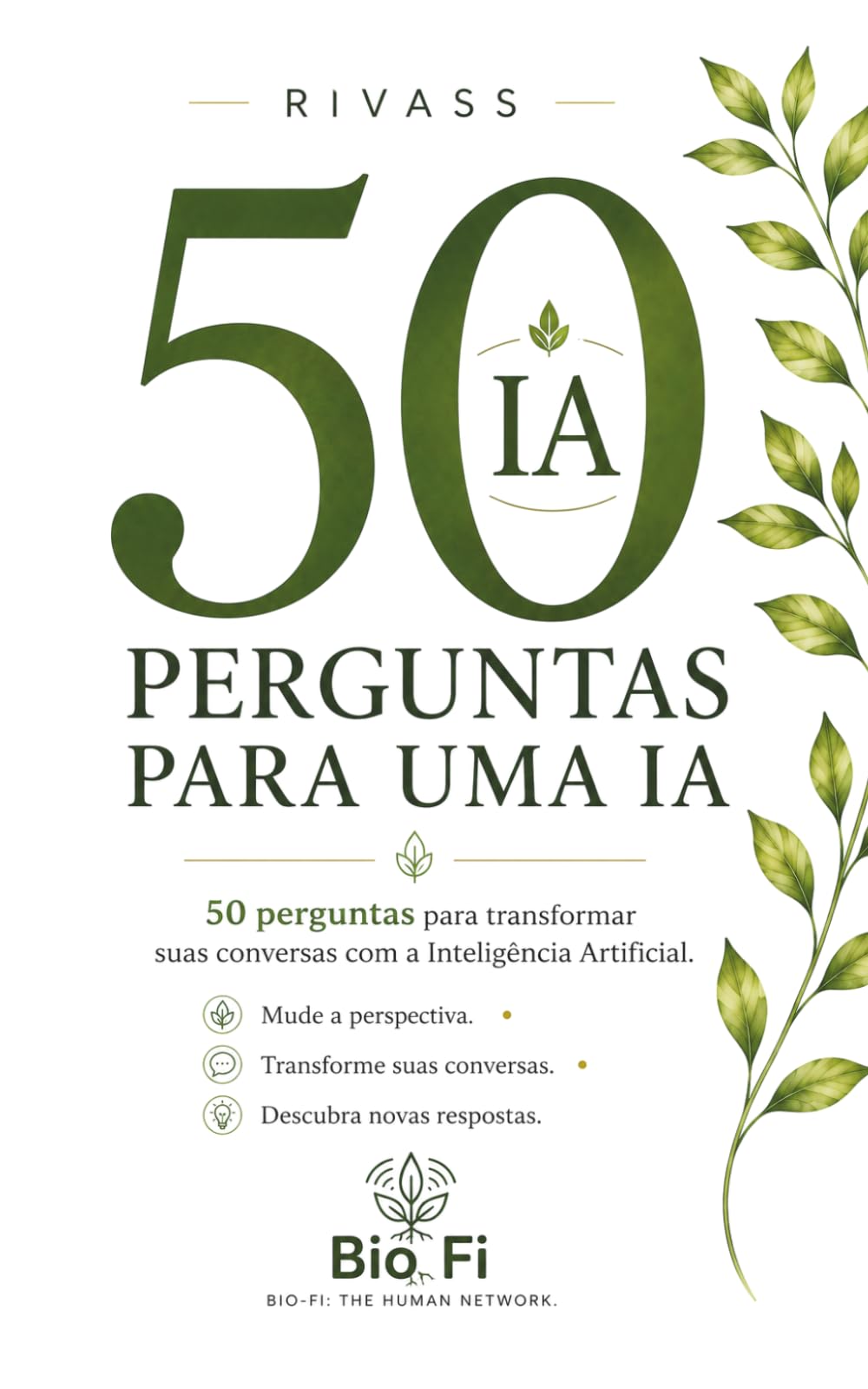 50 Perguntas para IA: 50 perguntas para transformar suas conversas com a Inteligência Artificial