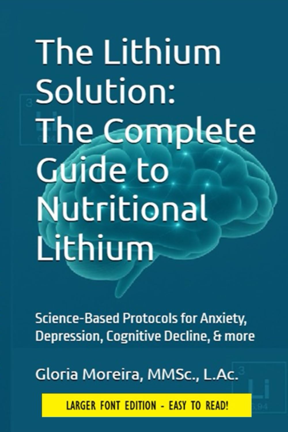 The Lithium Solution: The Complete Guide to Nutritional Lithium: Unlocking Nature's Secret for Mental Health and Cognitive Vitality