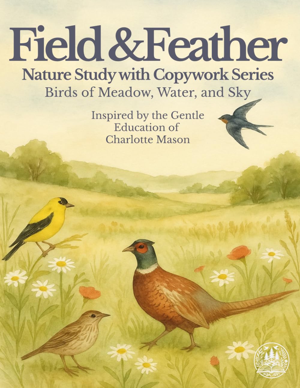 Fields and Feathers: Nature Study with Copywork (The Nature Study Copywork Series)