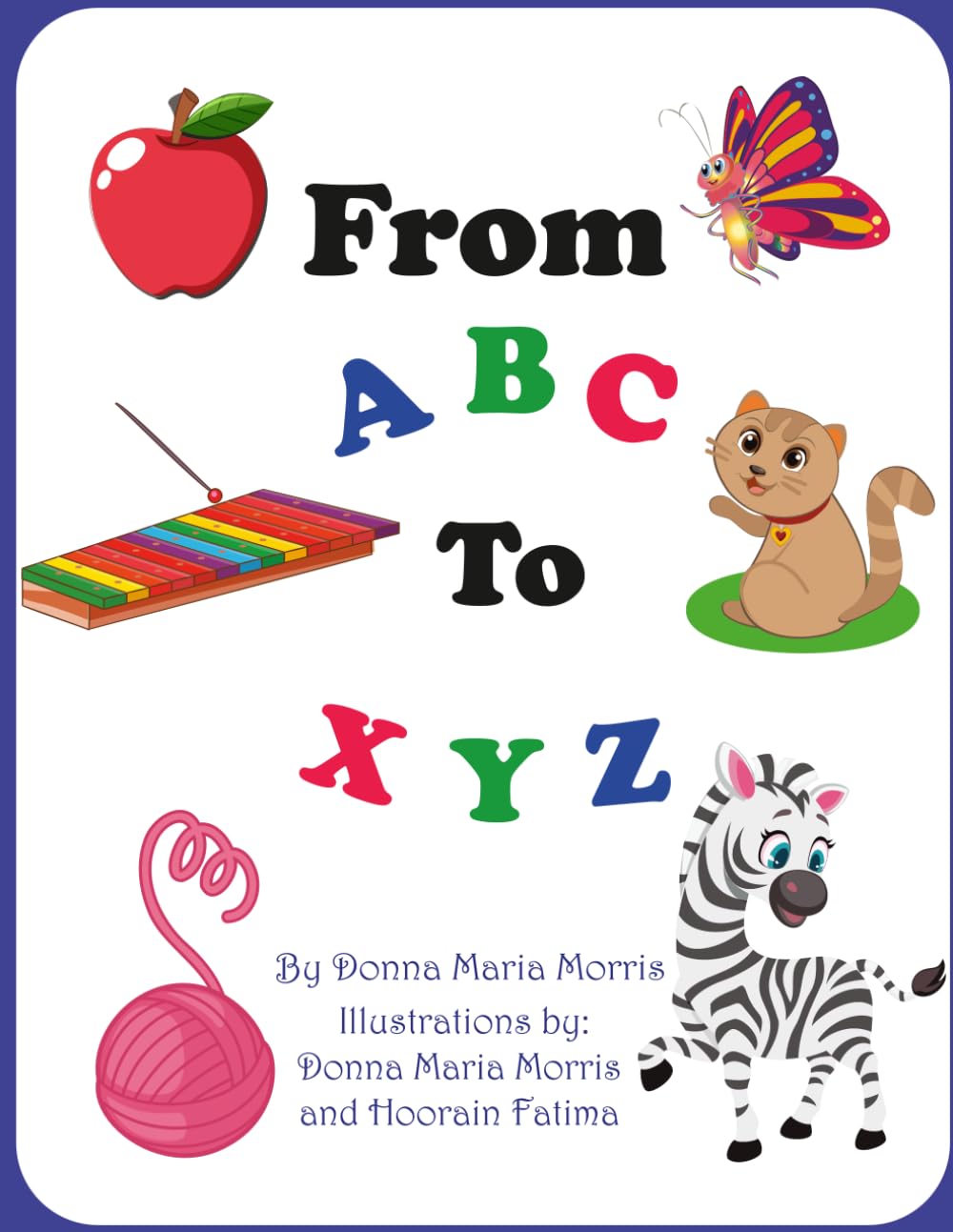 From ABC to XYZ: My First ABC Book A Rhyming Alphabet for Little Learners