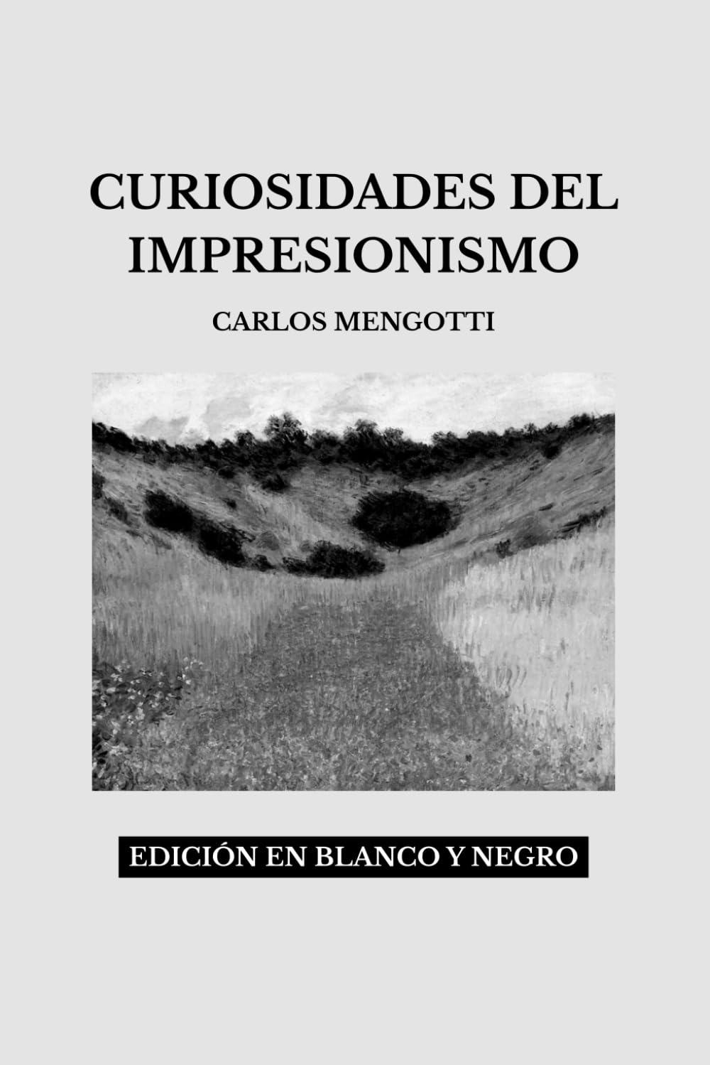 CURIOSIDADES DEL IMPRESIONISMO: EDICIÓN EN BLANCO Y NEGRO