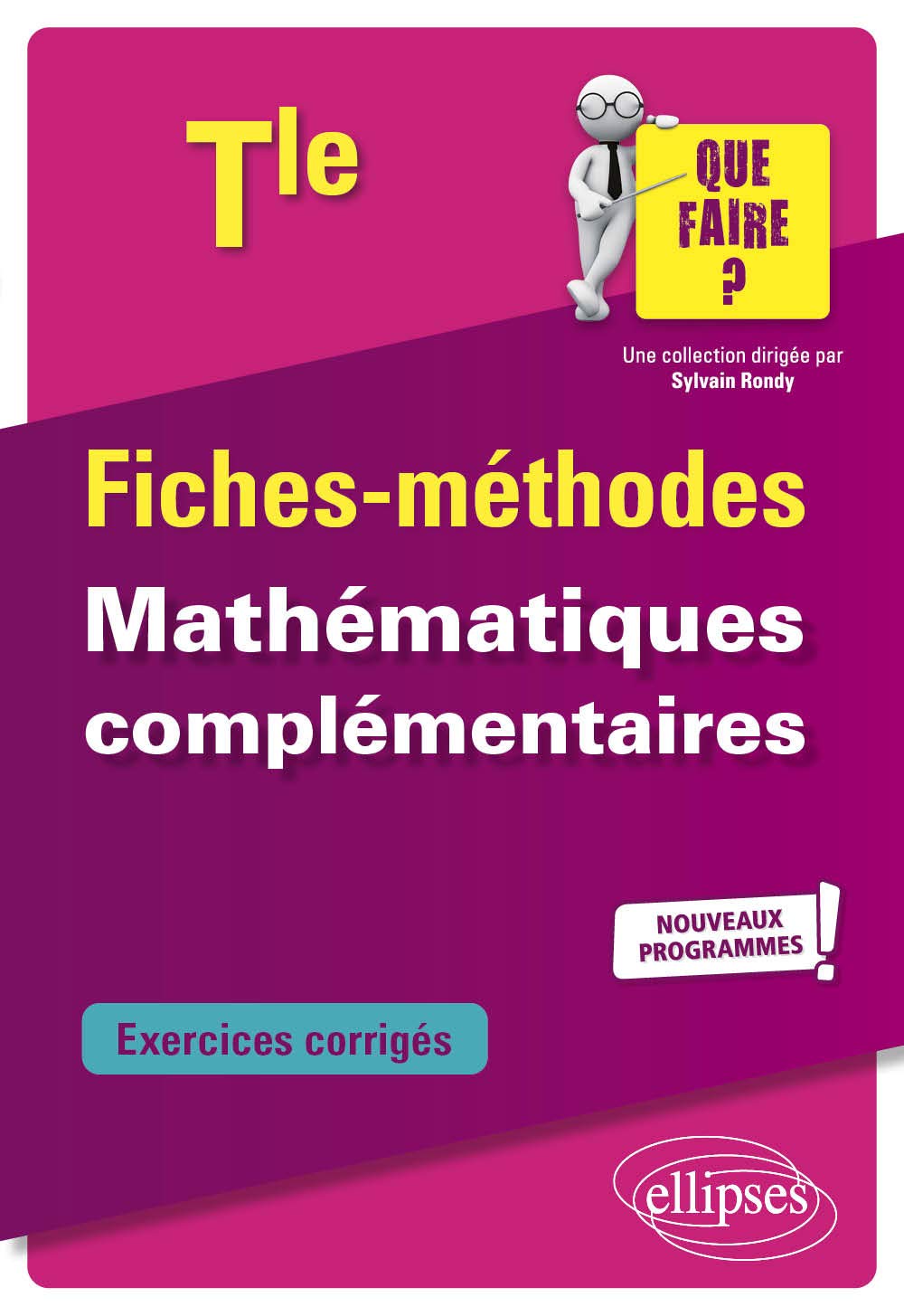 Mathématiques complémentaires - Terminale - Nouveaux programmes: Exercices corrigés
