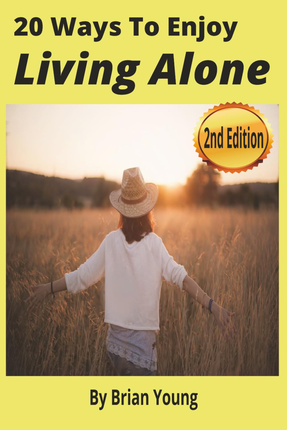 20 Ways To Enjoy Living Alone: A Practical Guide to Finding Freedom, Peace, and Joy in Solo Living