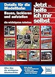 modelleisenbahnanlagen ho märklin  Details für die Modellbahn: Bauen, lackieren und aufstellen - die wichtigsten Arbeiten