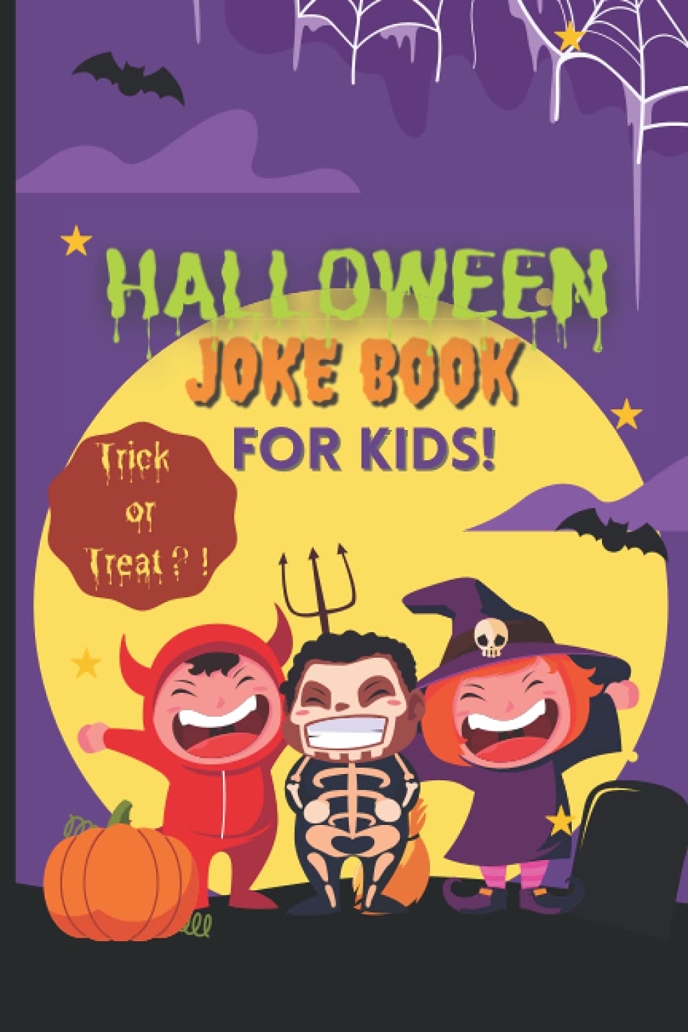 Halloween Jokebook For Kids: Jokes and Riddles For Kids - Fun Family Edition Age 5+