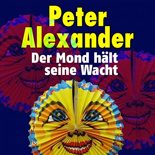 Peter Alexander Der Mond Hält Seine Wacht Spiele Der Mond hält seine Wacht von Peter Alexander auf Amazon Music ab