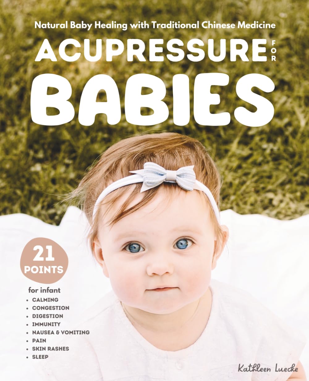 Acupressure for Babies: Baby Natural Healing with Traditional Chinese Medicine