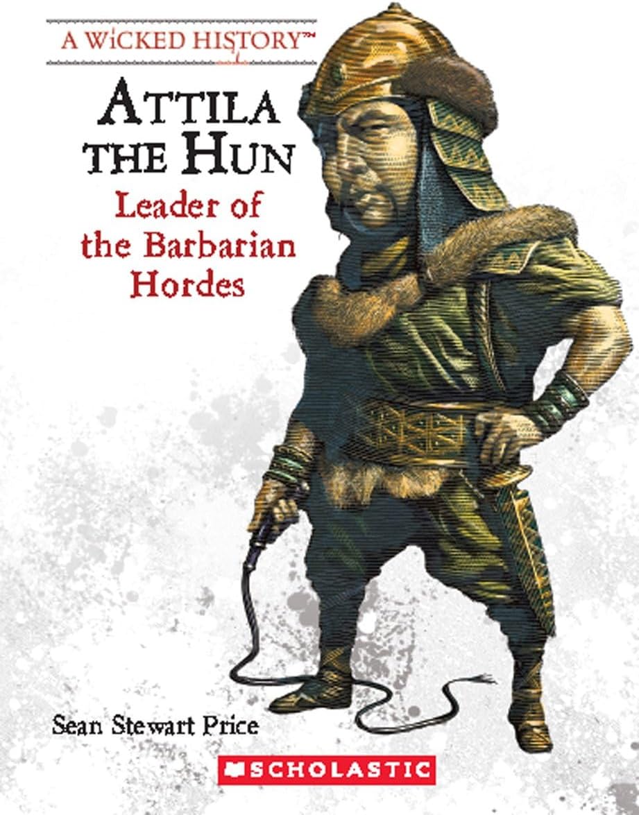 Attila the Hun (Revised Edition) (A Wicked History) Paperback โ September 1, 2015