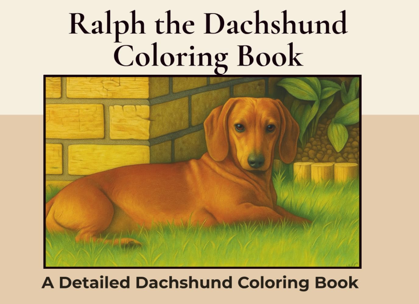 Ralph the Dachshund Coloring Book: Over 40+ Detailed Landscape Coloring Pages to Color in! A Relaxing Realistic Coloring Book for Adults. Sausage Dog Colouring (Dachshund Detailed Coloring Books)