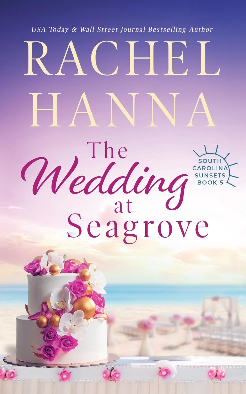 The Wedding At Seagrove: 5 (South Carolina Sunsets)