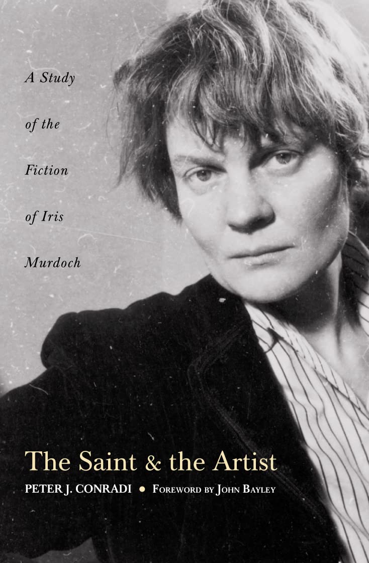 THE SAINT AND ARTIST: A Study of the Fiction of Iris Murdoch