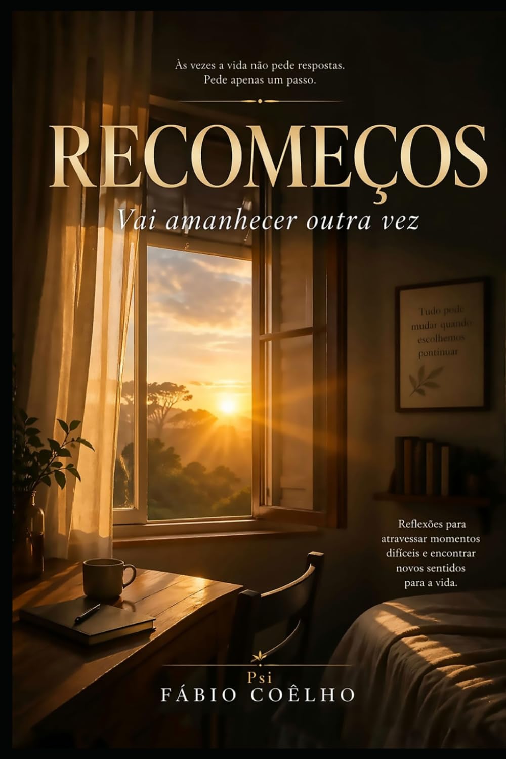 Recomeços: Vai amanhecer outra vez