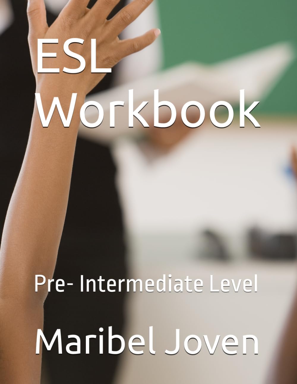 ESL Workbook: Pre- Intermediate Level